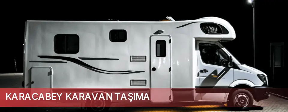 Karacabey İlçemi Karavan Taşıma